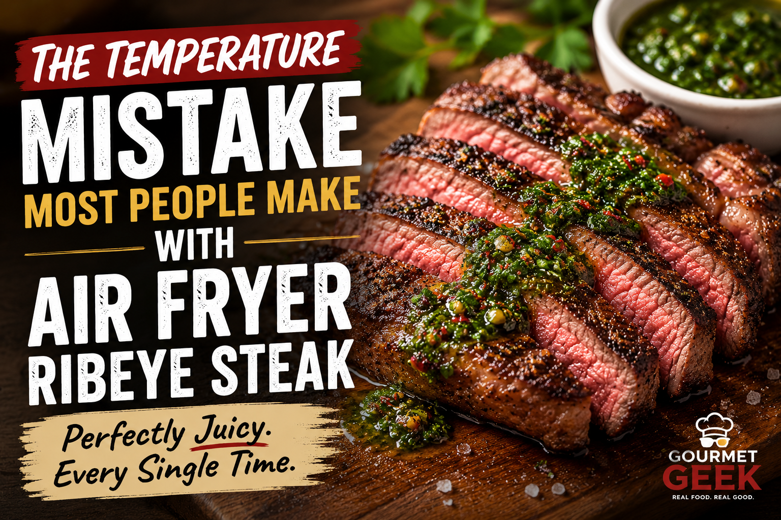 Air fryer ribeye steak graphic showing sliced juicy steak with chimichurri and temperature mistake headline